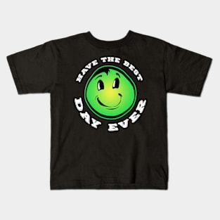 Have The Best Day Ever Lime Kids T-Shirt